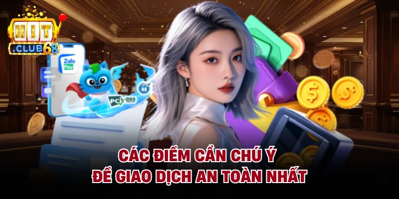 Các điểm cần chú ý để giao dịch an toàn nhất