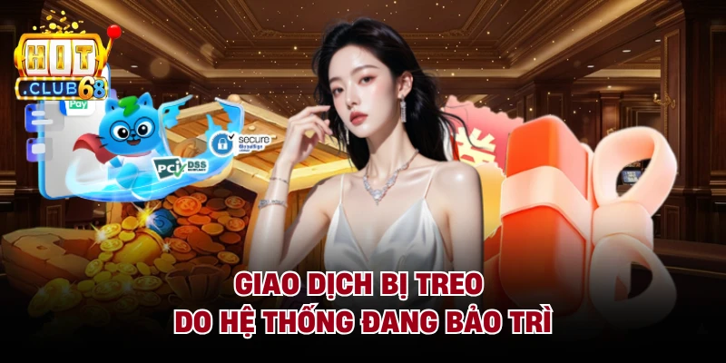 Giao dịch bị treo do hệ thống đang bảo trì