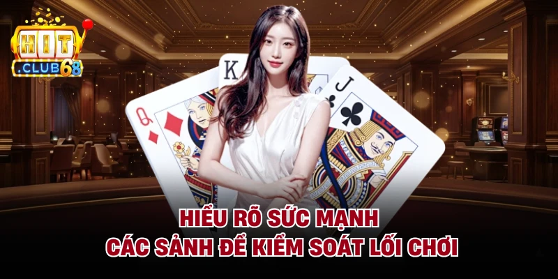 Hiểu rõ sức mạnh các sảnh để kiểm soát lối chơi